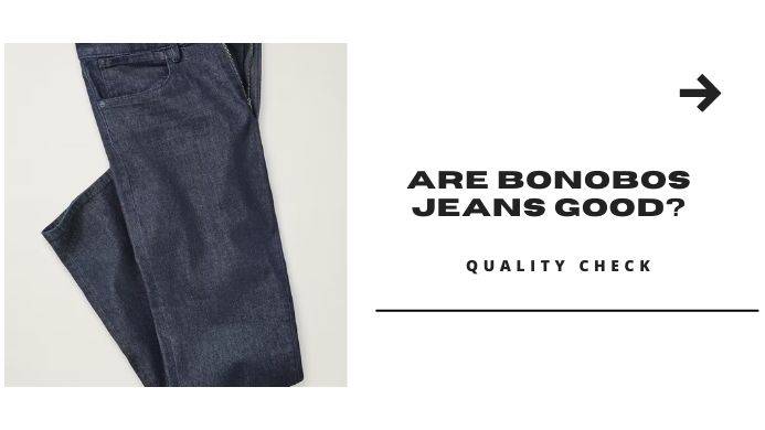 Are Bonobos Jeans Good?